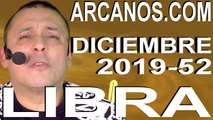 LIBRA DICIEMBRE 2019 ARCANOS.COM - Horóscopo 22 al 28 de diciembre de 2019 - Semana 52