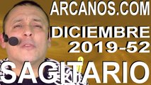 SAGITARIO DICIEMBRE 2019 ARCANOS.COM - Horóscopo 22 al 28 de diciembre de 2019 - Semana 52