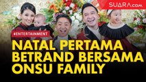 Serunya Natal Pertama Betrand Peto Bersama Onsu Family