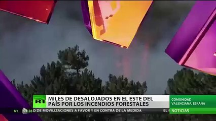 Ya son miles los desalojados en Valencia, por los terribles incendios forestales