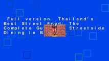 Full version  Thailand's Best Street Food: The Complete Guide to Streetside Dining in Bangkok,