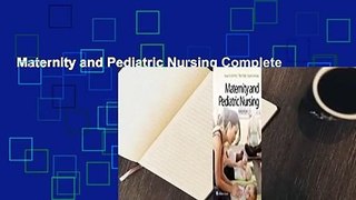 Maternity and Pediatric Nursing Complete