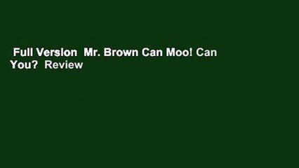 Full Version  Mr. Brown Can Moo! Can You?  Review