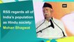 RSS regards all of India’s population as Hindu society: Mohan Bhagwat