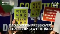 CAA : विदेशी मीडिया में भारत की अंतर्राष्ट्रीय साख को बट्टा