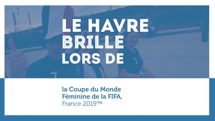 Coupe du Monde Féminine de la FIFA, France 2019™ – L’Aftermovie du Havre