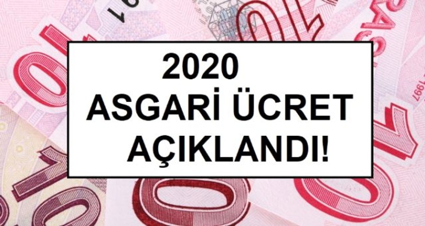 2020 Asgari ücret açıklandı! Asgari ücret ne kadar oldu? 2020 Asgari ücret kaç lira oldu? Asgari ücret 2020 ne kadar oldu?