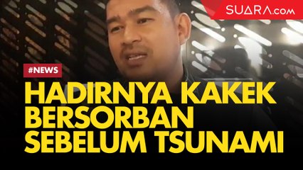Kisah Kakek Bersorban Sebelum Tsunami Aceh 2004