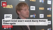 Rupert Grint Doesn't Watch His Own Movies