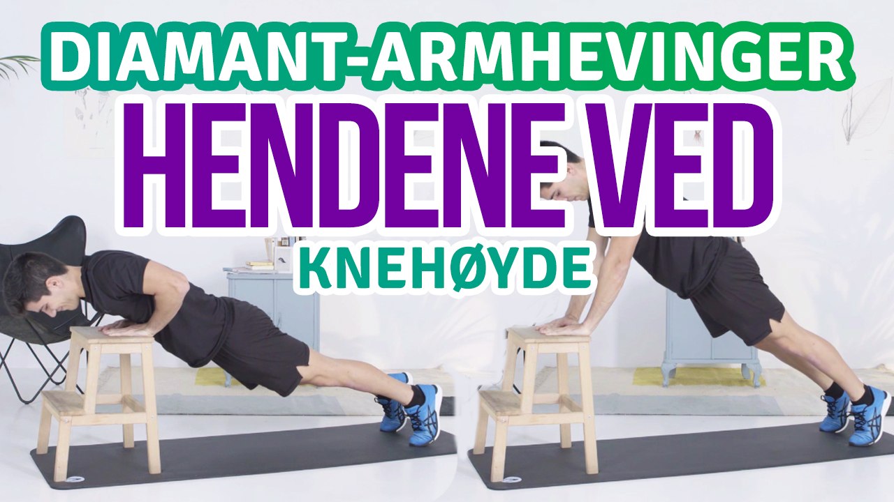 Diamant-armhevinger, hendene ved knehøyde - Trenings Glede