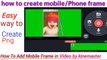 How to add mobile frame in video by kinemaster|How to create Mobile png