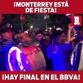 La barra de Monterrey hace la fiesta a las afueras del Estadio BBVA