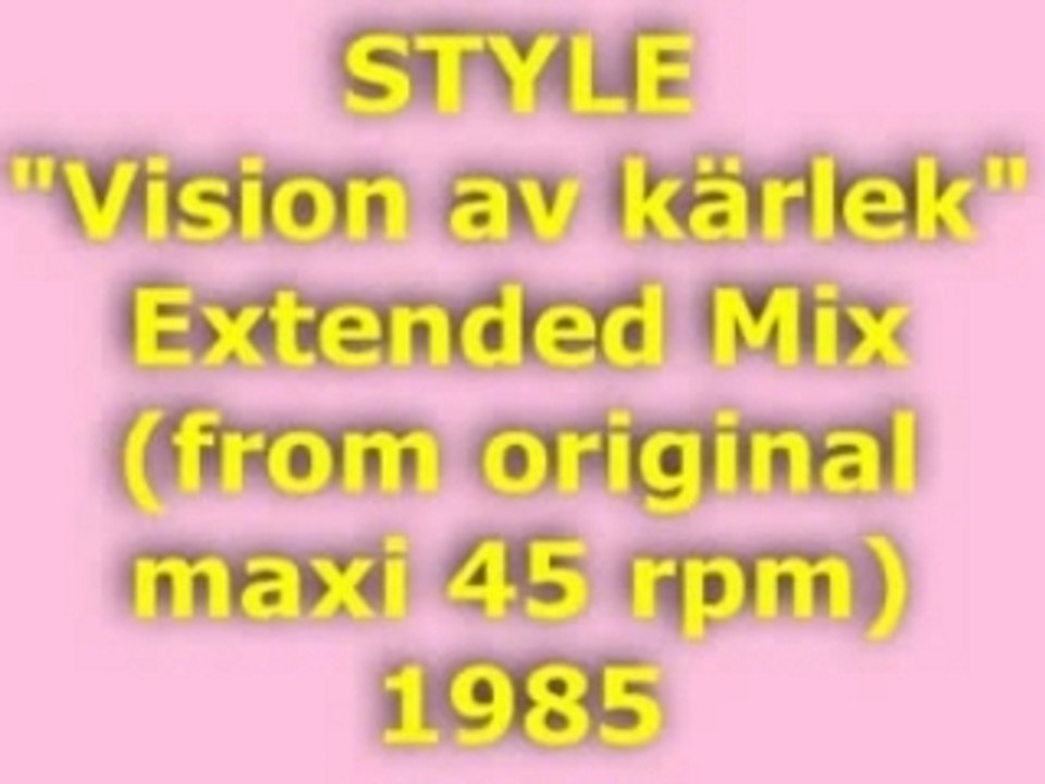 STYLE "Vision av kärlek" Extended Mix 1985