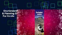 Overlanders' Handbook: Worldwide Route & Planning Guide: Car,4wd, Van, Truck  For Kindle