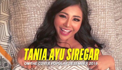 TANIA Ayu Siregar | On The Cover POPULAR Desember 2019