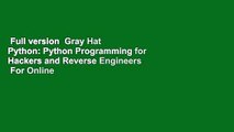 Full version  Gray Hat Python: Python Programming for Hackers and Reverse Engineers  For Online
