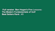 Full version  Ben Hogan's Five Lessons: The Modern Fundamentals of Golf  Best Sellers Rank : #3