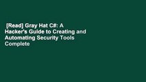 [Read] Gray Hat C#: A Hacker's Guide to Creating and Automating Security Tools Complete