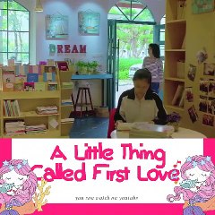 A Little Thing Called First Love (初恋那件小事) 2019  Episode 1 (SUB INDO)