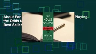 About For Books  The House Advantage: Playing the Odds to Win Big In Business  Best Sellers Rank :