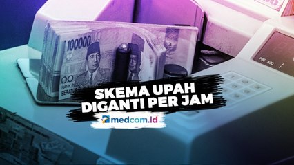 Skema Upah Bulanan Diganti per Jam