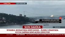 #SONDAKİKA Boğaz'da gemi kazası