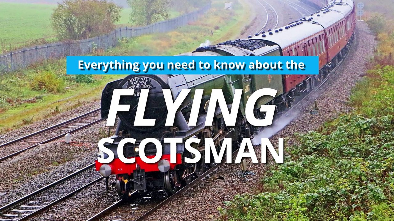 Everything You Need to Know About the The Flying Scotsman