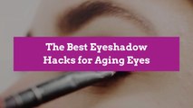 The Best Eyeshadow Hacks for Aging Eyes