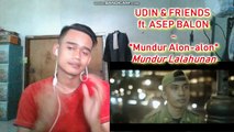 Asep Balon ft Udin & Friend - Mundur Alon Alon REACTION