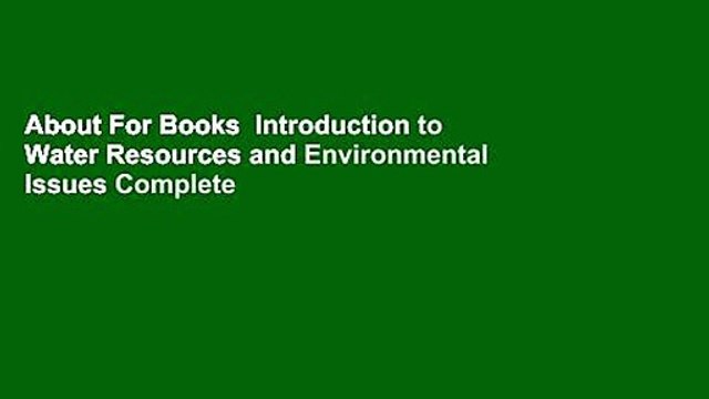 About For Books  Introduction to Water Resources and Environmental Issues Complete