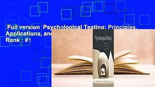 Full version  Psychological Testing: Principles, Applications, and Issues  Best Sellers Rank : #1