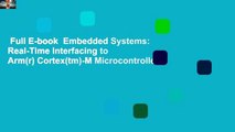 Full E-book  Embedded Systems: Real-Time Interfacing to Arm(r) Cortex(tm)-M Microcontrollers