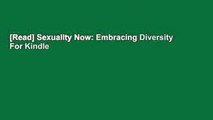 [Read] Sexuality Now: Embracing Diversity  For Kindle