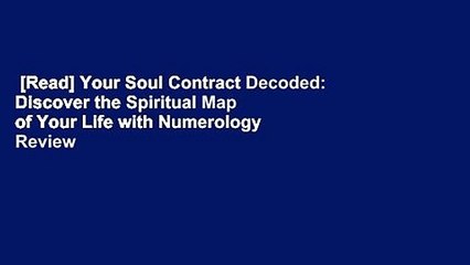 [Read] Your Soul Contract Decoded: Discover the Spiritual Map of Your Life with Numerology  Review