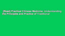 [Read] Practical Chinese Medicine: Understanding the Principles and Practice of Traditional