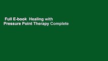 Full E-book  Healing with Pressure Point Therapy Complete