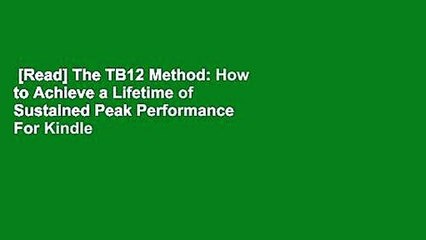 [Read] The TB12 Method: How to Achieve a Lifetime of Sustained Peak Performance  For Kindle