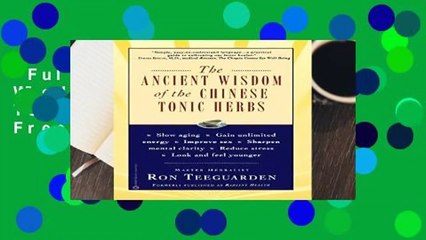 Full E-book  Ancient Wisdom of the Chinese Tonic Herbs, The  For Free