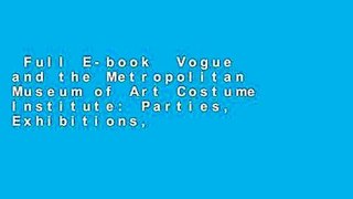 Full E-book  Vogue and the Metropolitan Museum of Art Costume Institute: Parties, Exhibitions,