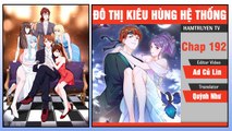 Đô Thị Kiêu Hùng Hệ Thống Chap 192