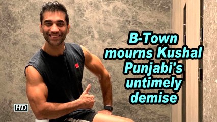 B-Town mourns Kushal Punjabi's untimely demise