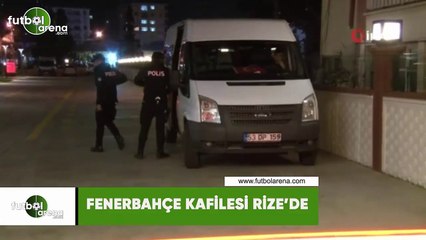 Fenerbahçe kafilesi Rize'de