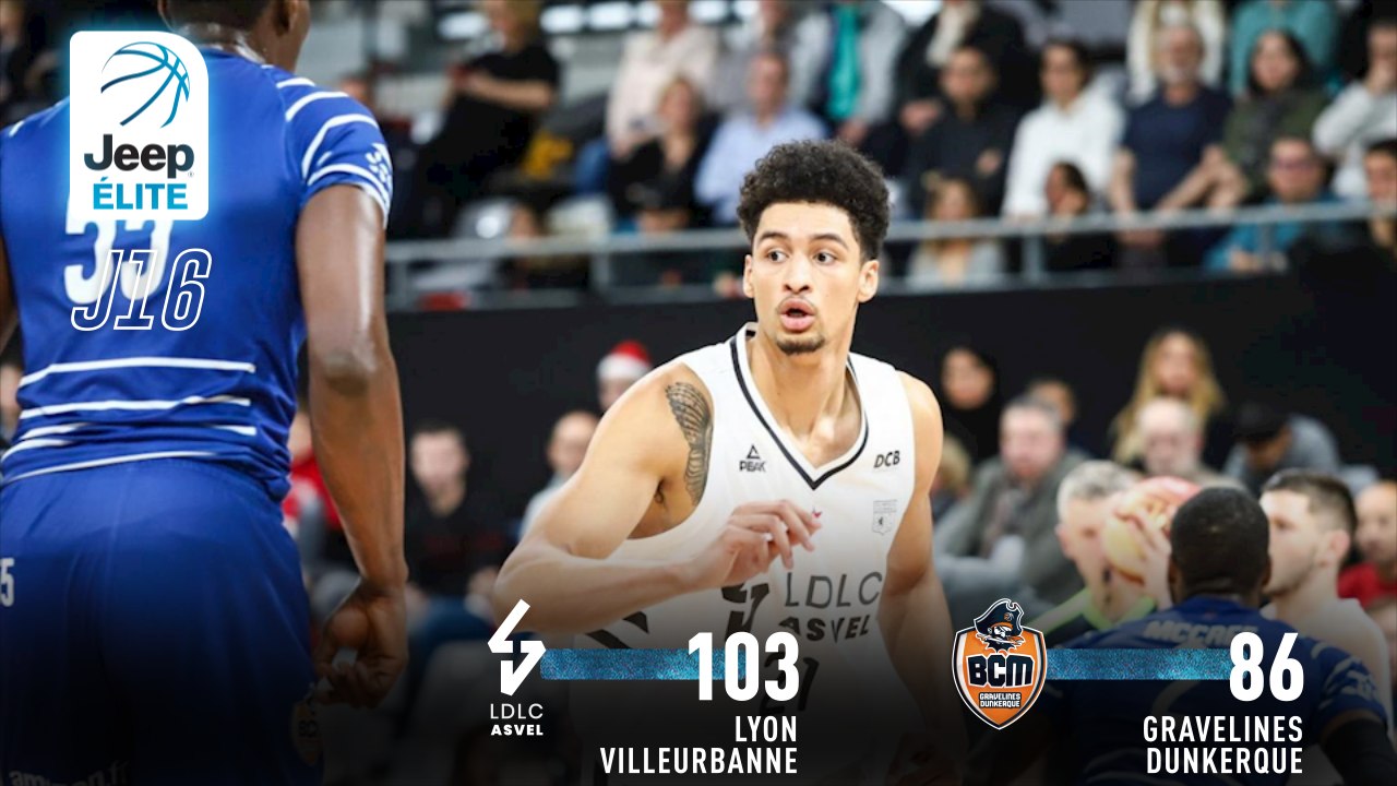 Jeep® ÉLITE : Lyon-Villeurbanne vs Gravelines-Dunkerque (J16)