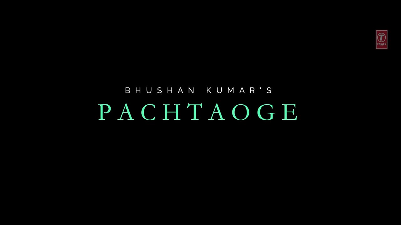Arijit_Singh:_Pachtaoge_|_Vicky_Kaushal,_Nora_Fatehi_|Jaani,_B_Praak,_Arvindr_Khaira_|_Bhushan_Kumar(1080p)
