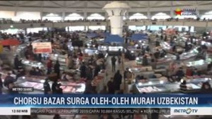 Chorsu Bazaar, Surga Oleh-oleh Murah di Uzbekistan