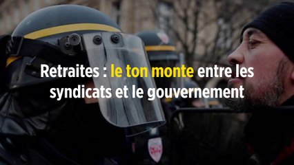 Retraites : le ton monte entre les syndicats et le gouvernement