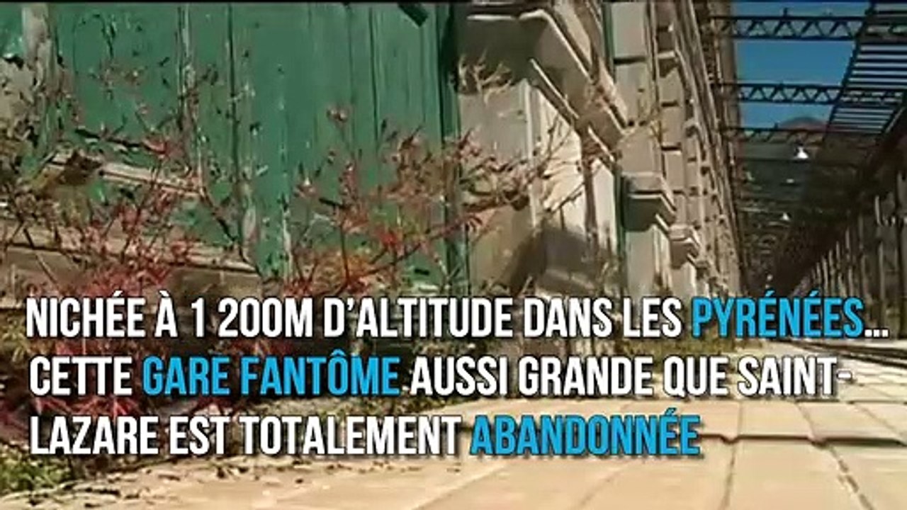 Découvrez cette gare monumentale abandonnée dans les Pyrenées