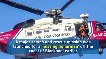 Helicopter joins major search for 'missing fisherman' in Blackpool
