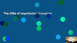 The Gifts of Imperfection Complete
