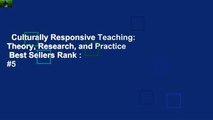 Culturally Responsive Teaching: Theory, Research, and Practice  Best Sellers Rank : #5